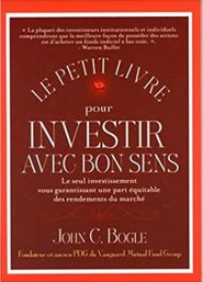 John Bogle le petit livre pour investir avec bon sens